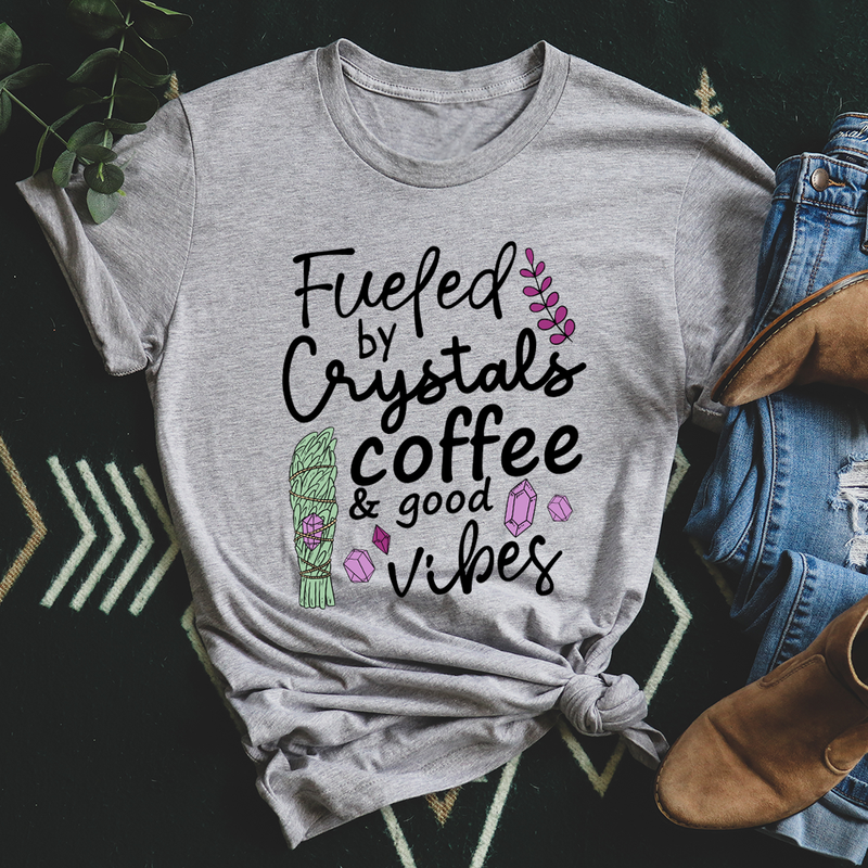 Fueled By Crystals Coffee & Good Vibes T-Shirt - Made in USA